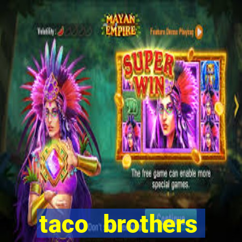 taco brothers derailed slot free play