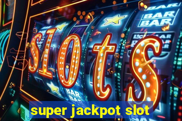 super jackpot slot