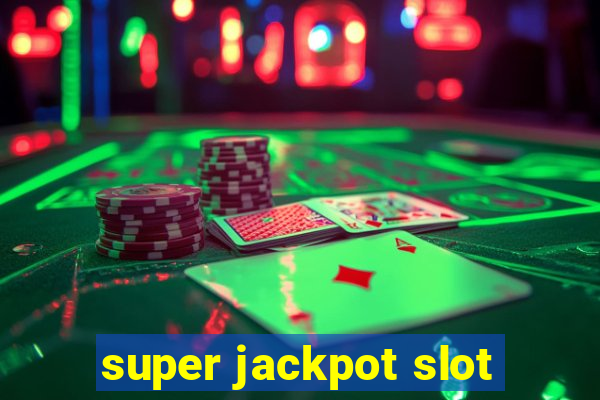 super jackpot slot