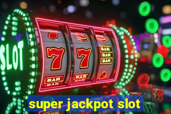 super jackpot slot