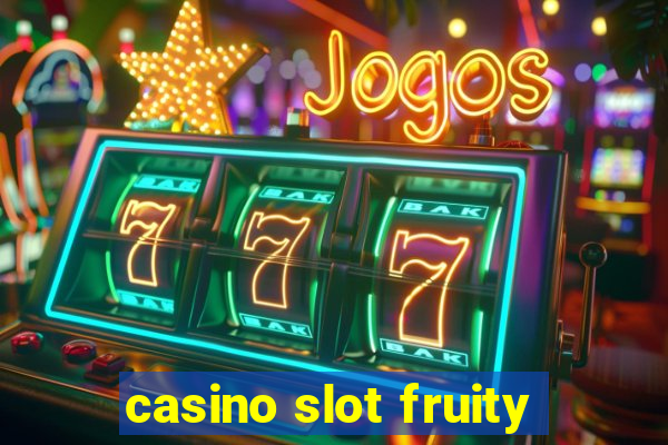 casino slot fruity