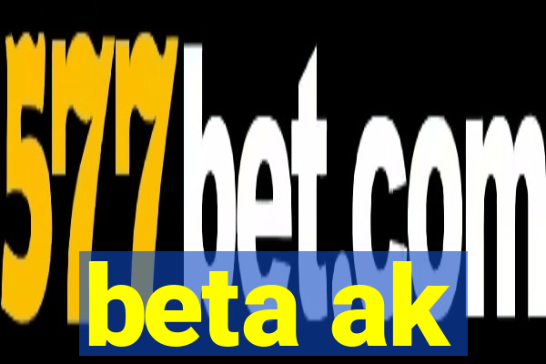 beta ak