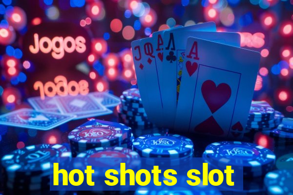 hot shots slot