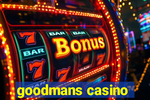 goodmans casino