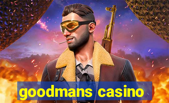 goodmans casino