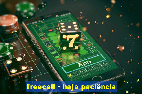 freecell - haja paciência