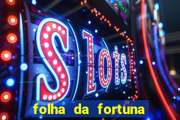 folha da fortuna onde comprar