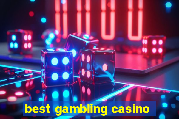 best gambling casino