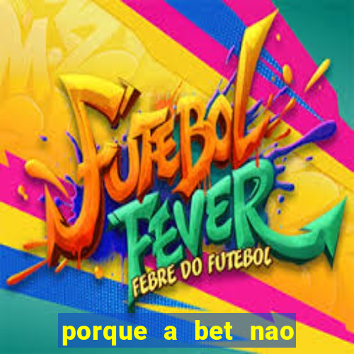 porque a bet nao esta funcionando