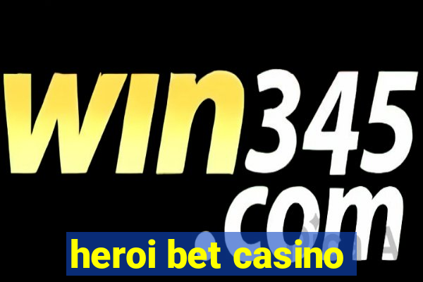 heroi bet casino