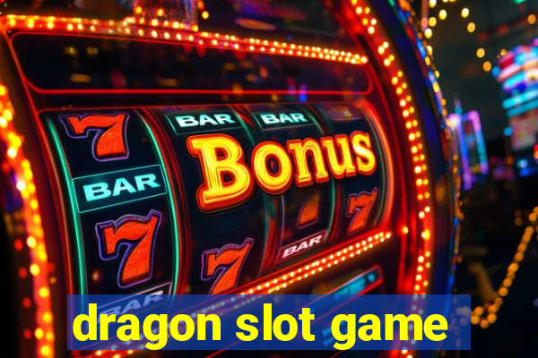 dragon slot game