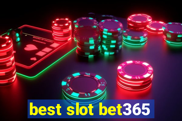 best slot bet365