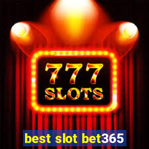 best slot bet365