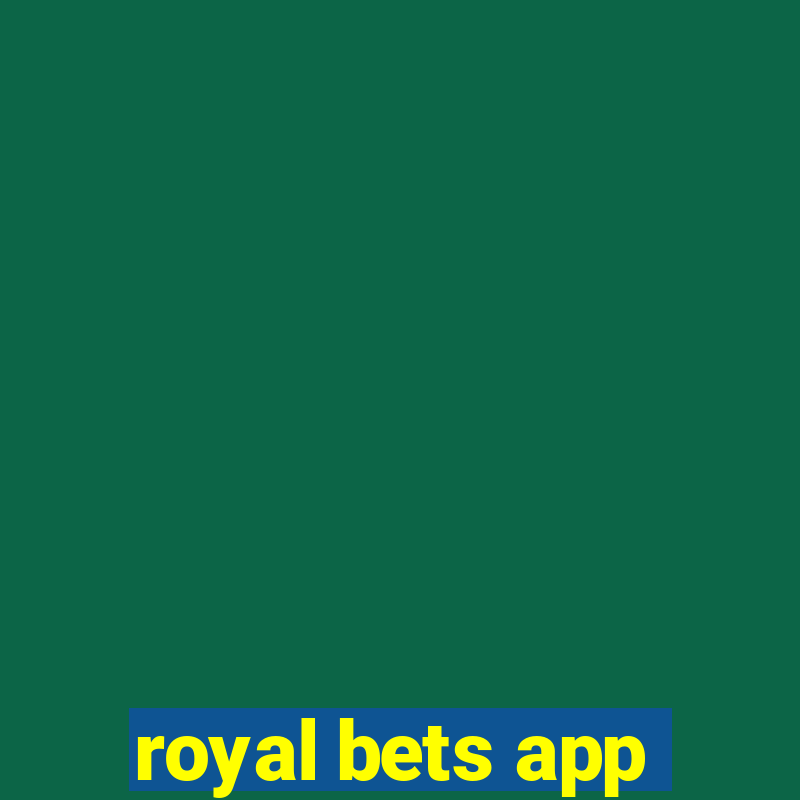 royal bets app