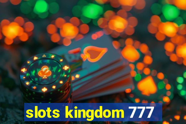 slots kingdom 777