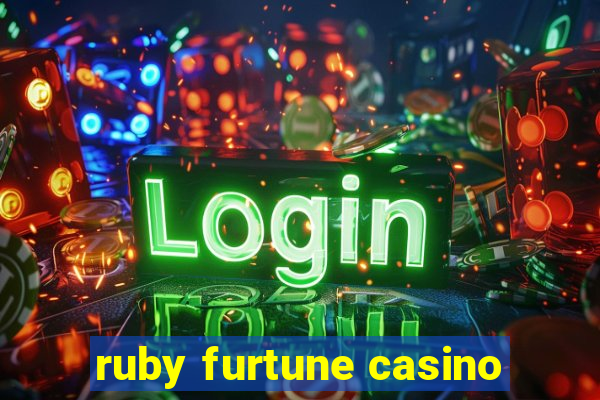 ruby furtune casino