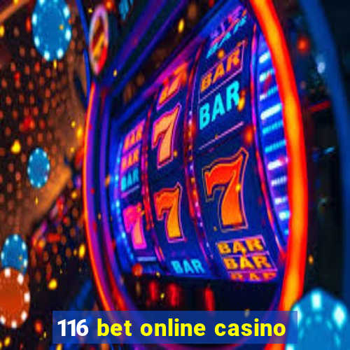 116 bet online casino