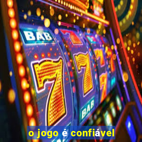 o jogo é confiável