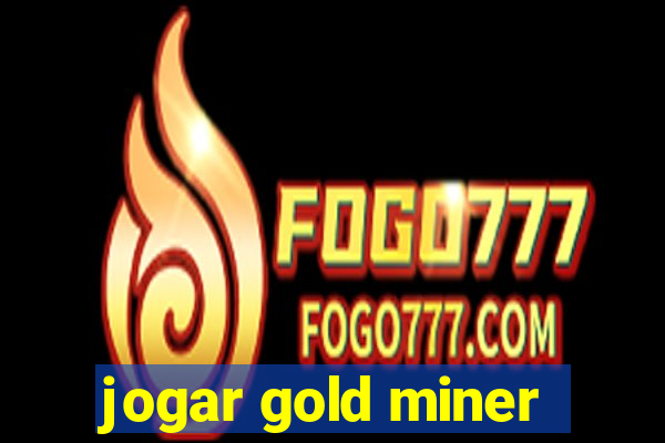 jogar gold miner