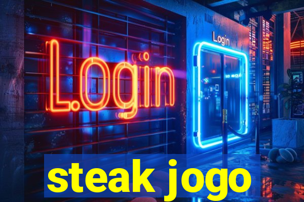 steak jogo