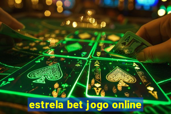 estrela bet jogo online