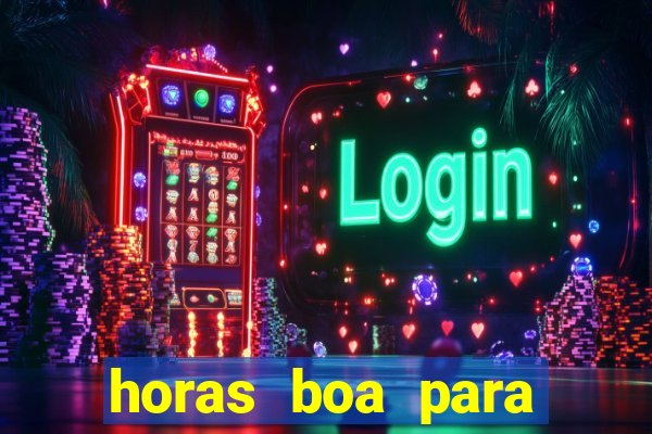 horas boa para jogar fortune tiger