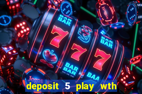 deposit 5 play wth 40 bingo