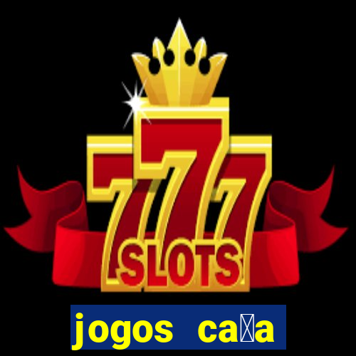 jogos ca莽a n铆quel gr谩tis