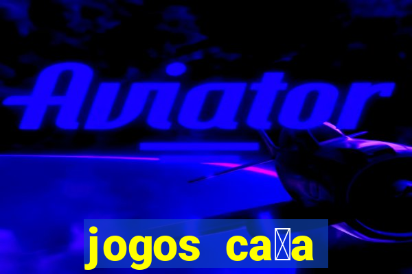 jogos ca莽a n铆quel gr谩tis