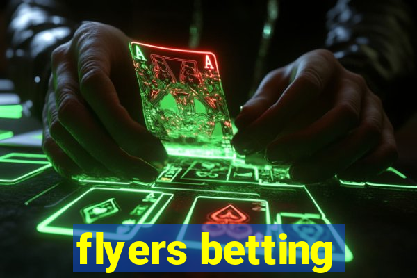 flyers betting