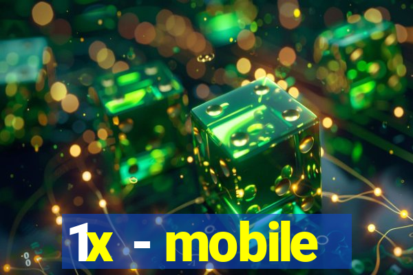 1x - mobile