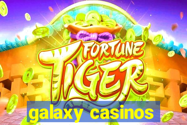 galaxy casinos