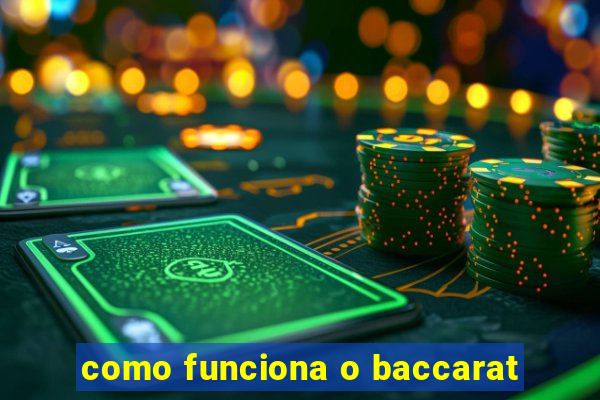 como funciona o baccarat