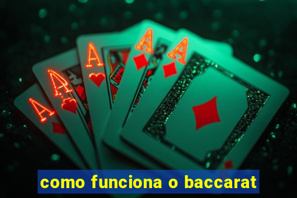 como funciona o baccarat