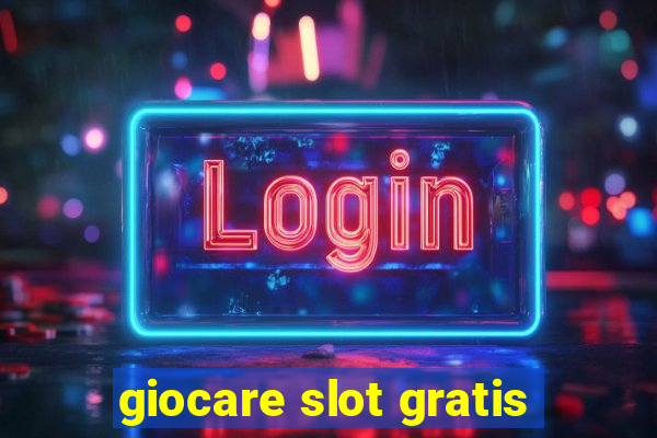 giocare slot gratis