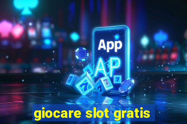 giocare slot gratis