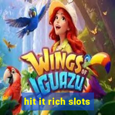 hit it rich slots