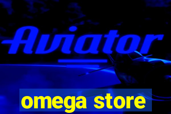 omega store