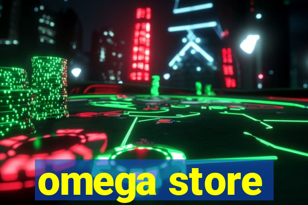 omega store