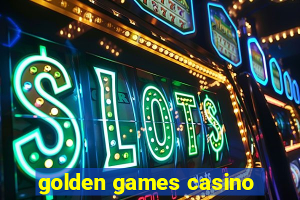 golden games casino