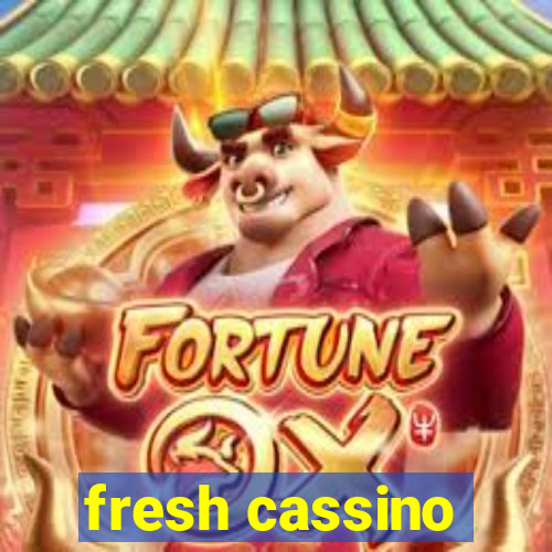 fresh cassino