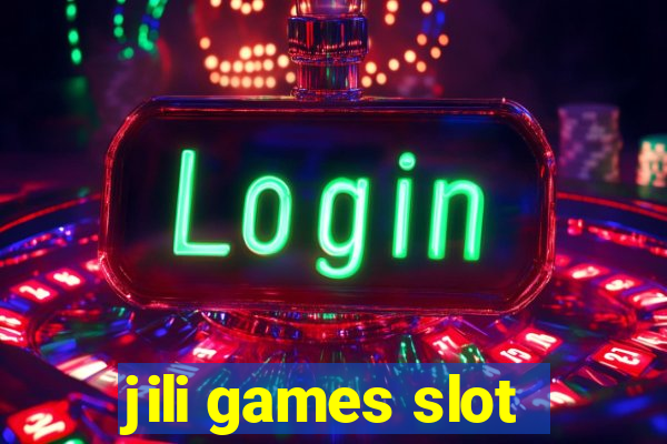 jili games slot