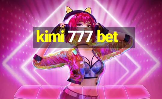 kimi 777 bet