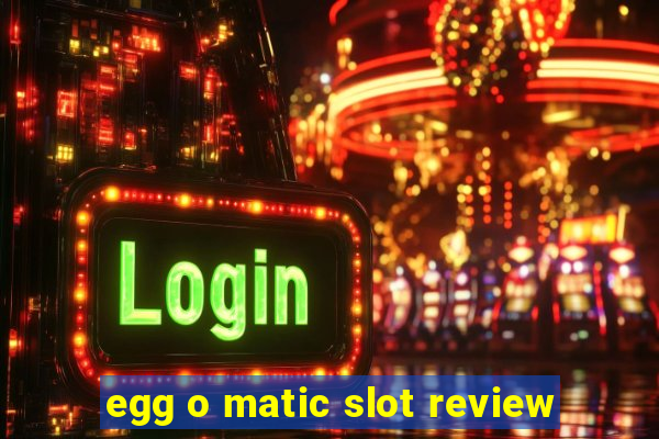 egg o matic slot review