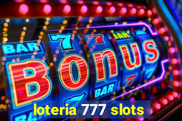 loteria 777 slots