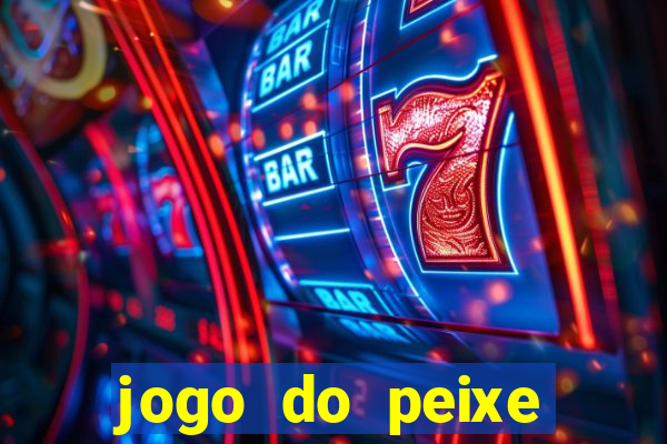 jogo do peixe ganhar dinheiro