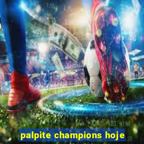 palpite champions hoje