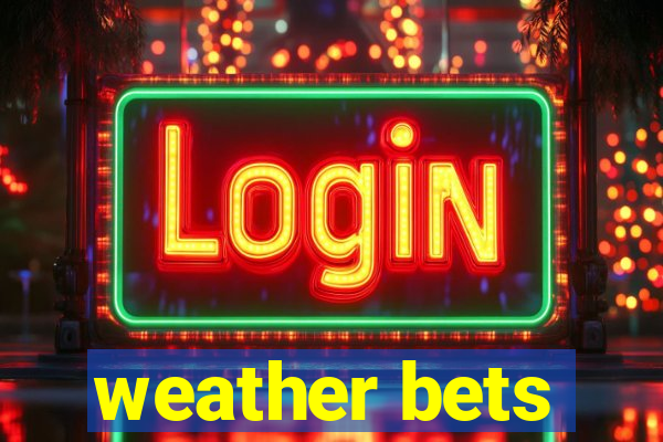 weather bets