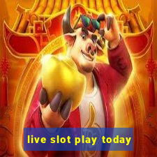 live slot play today