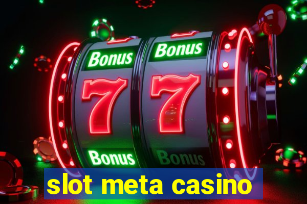 slot meta casino